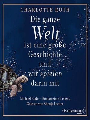 cover image of Die ganze Welt ist eine große Geschichte, und wir spielen darin mit